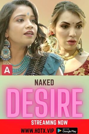Naked Desire (2022) Season 1 (hotx Originals) Uncut (2022)