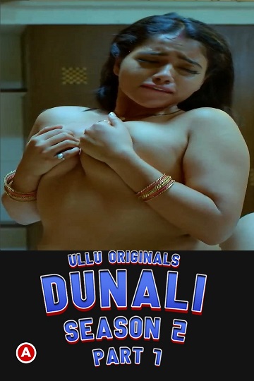 Dunali (2022) Season 2 Part 1 (ullu Originals) (2022)